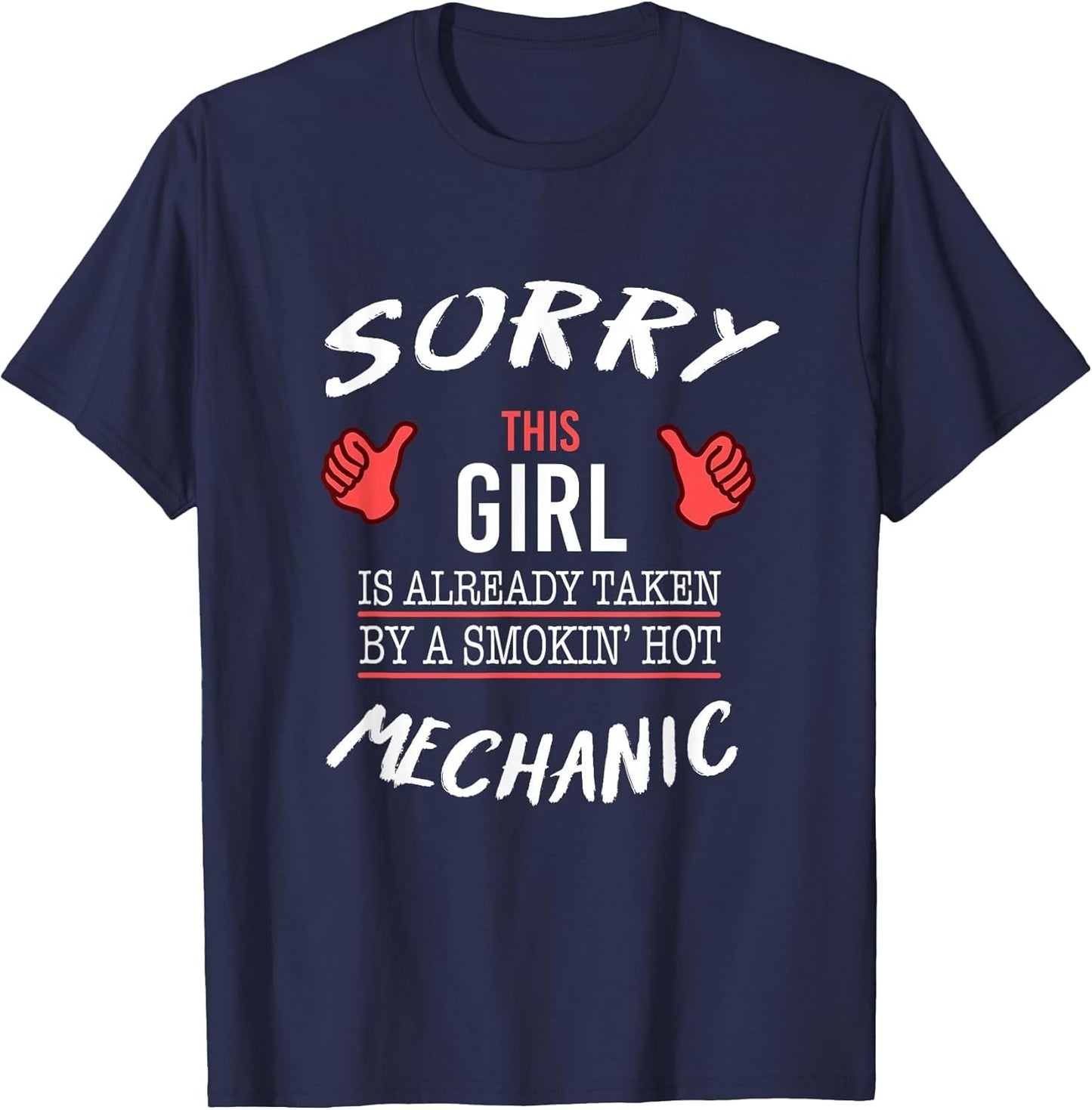 Sorry This Girl is Taken by Hot Mechanic Funny T Shirt