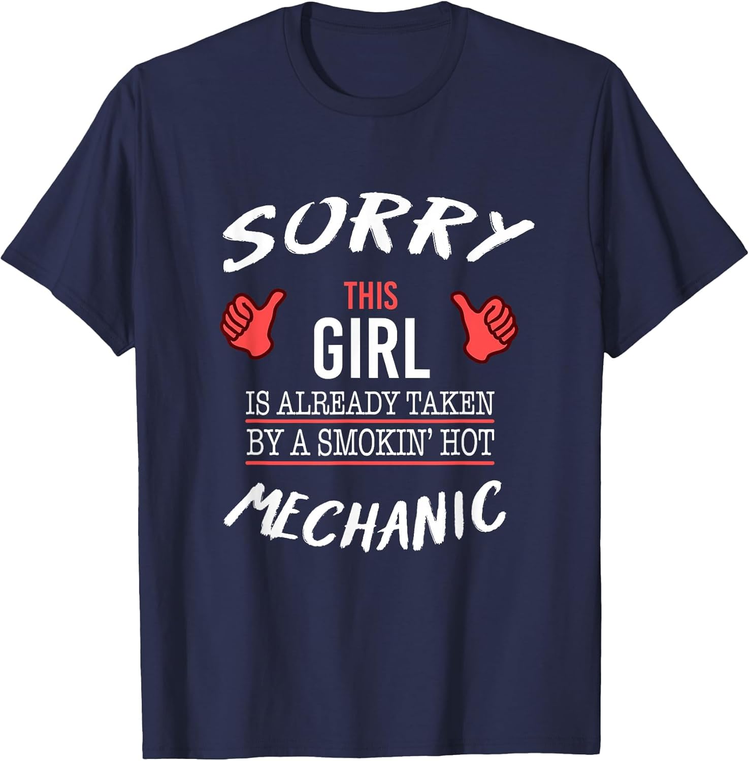 Sorry This Girl is Taken by Hot Mechanic Funny T Shirt