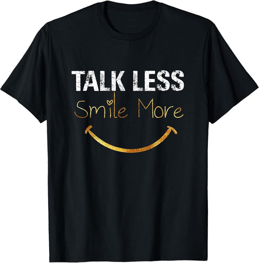 Talk Less Smile More - Hamilton Funny Quote Shirt
