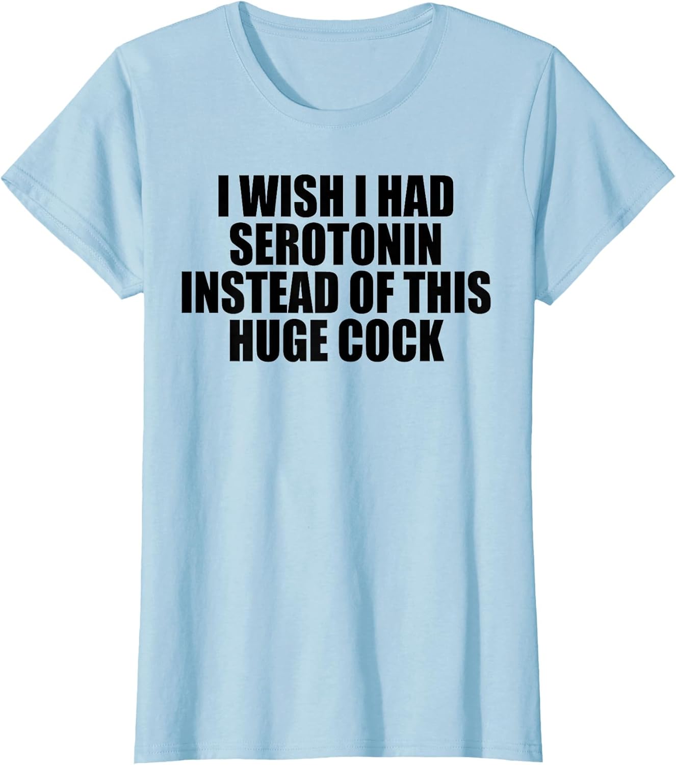 I Wish I HAD Serotonin Instead of This Huge Cock