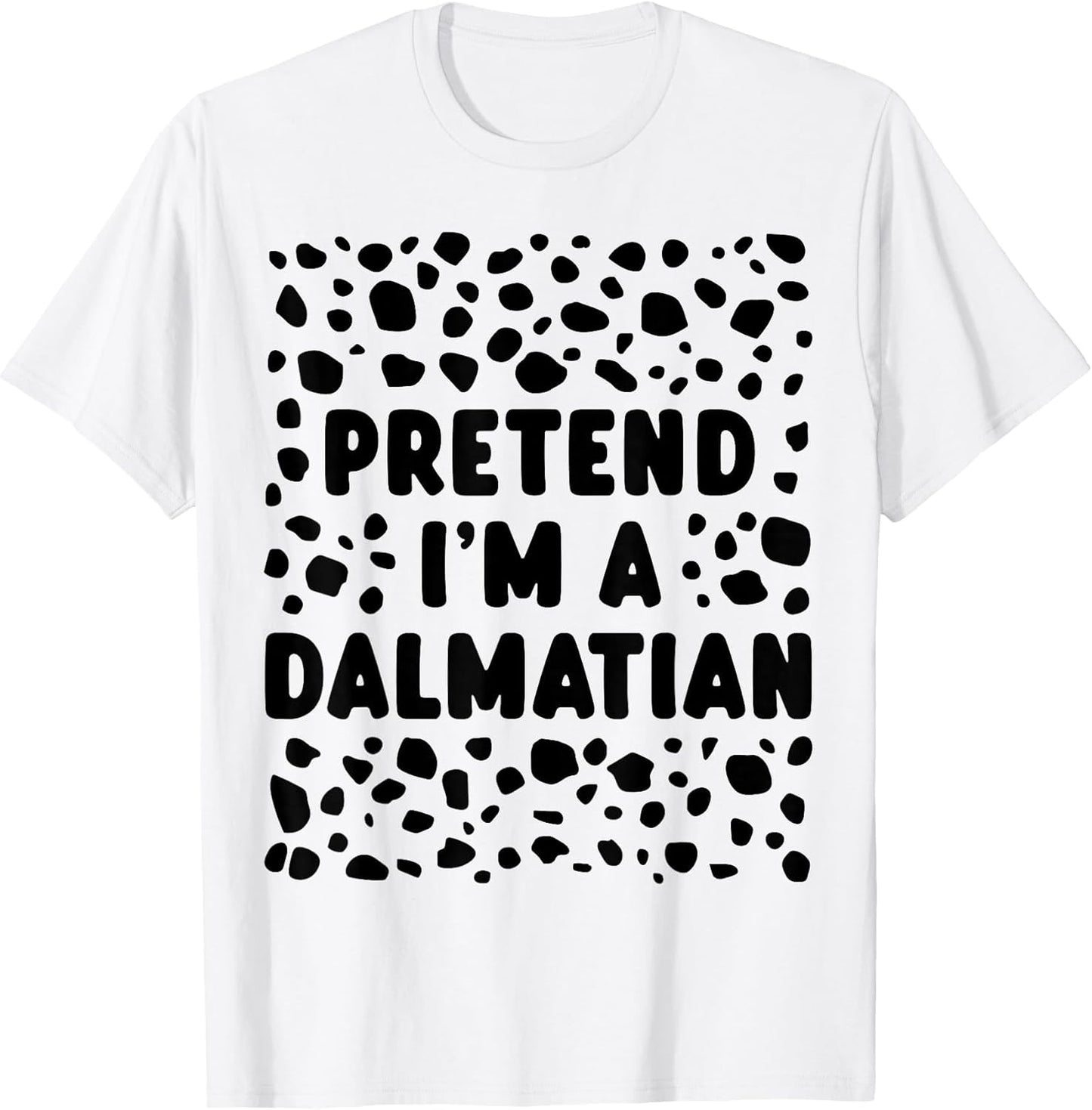 Pretend I'm a Dalmatian Funny Last Minute Halloween Costume