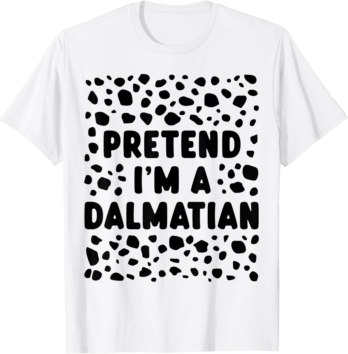 Pretend I'm a Dalmatian Funny Last Minute Halloween Costume