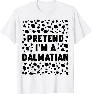 Pretend I'm a Dalmatian Funny Last Minute Halloween Costume