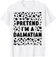 Pretend I'm a Dalmatian Funny Last Minute Halloween Costume