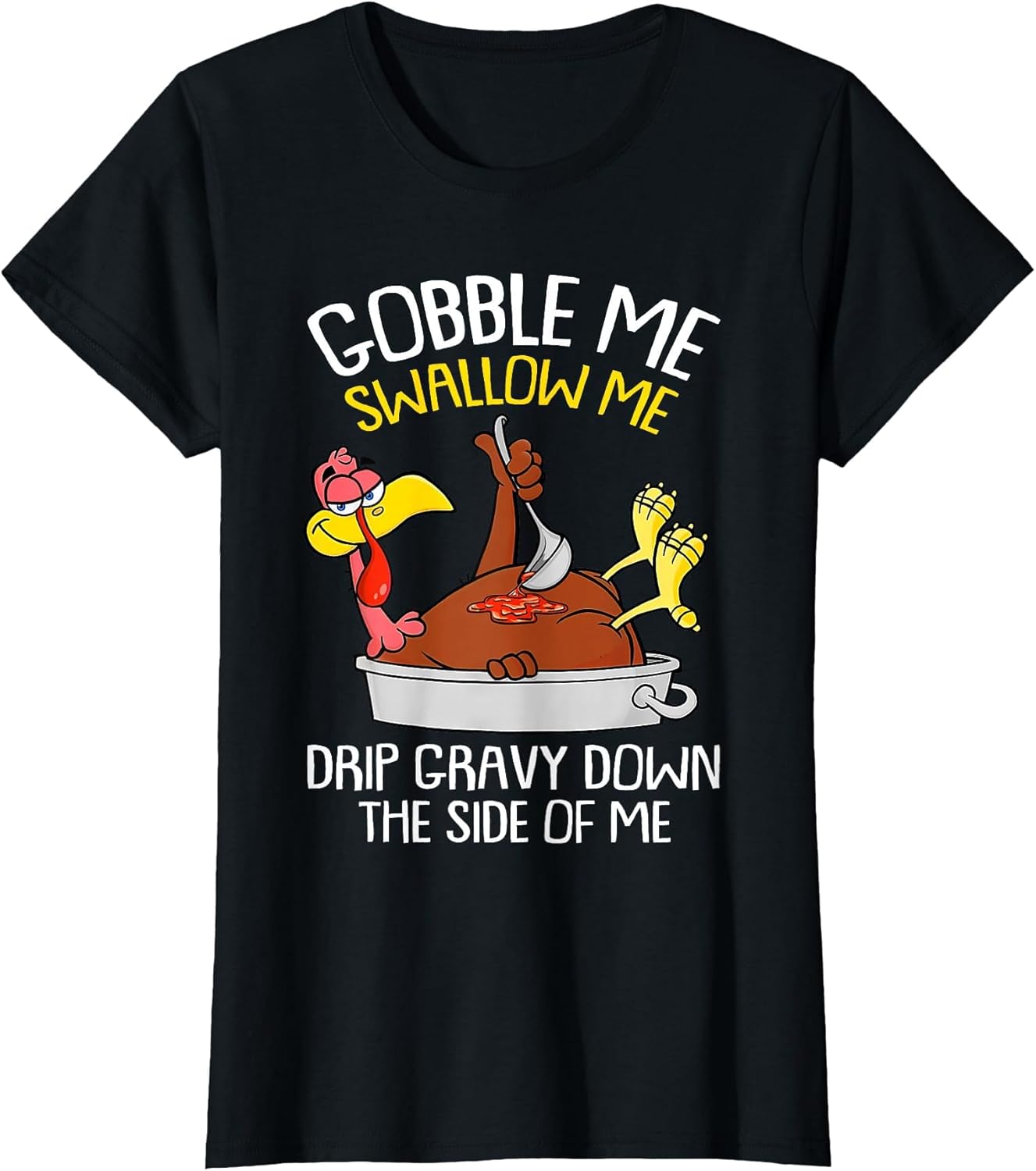 Gobble Me Swallow Me Thanksgiving Turkey Day