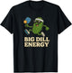 Big Dill Energy