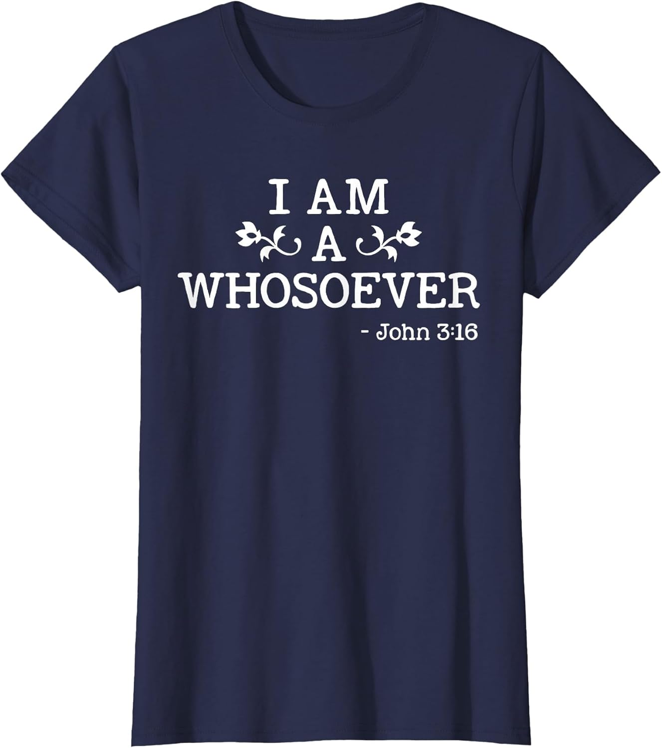 I Am A Whosoever John 3:16 Bible Christian Gift T Shirt