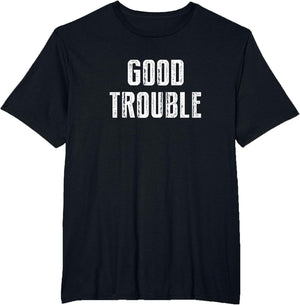 Get in Good Necessary Trouble Social Justice Civil Rights