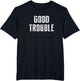 Get in Good Necessary Trouble Social Justice Civil Rights