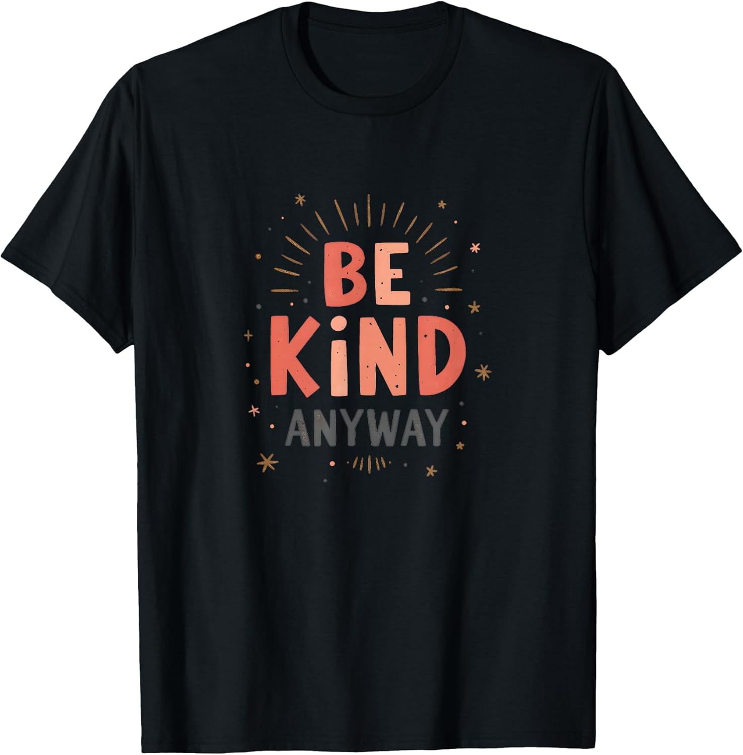 Be Kind Anyway Inspirational Kindness Message