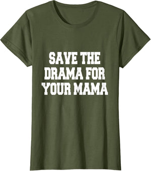 Save The Drama for Your Mama