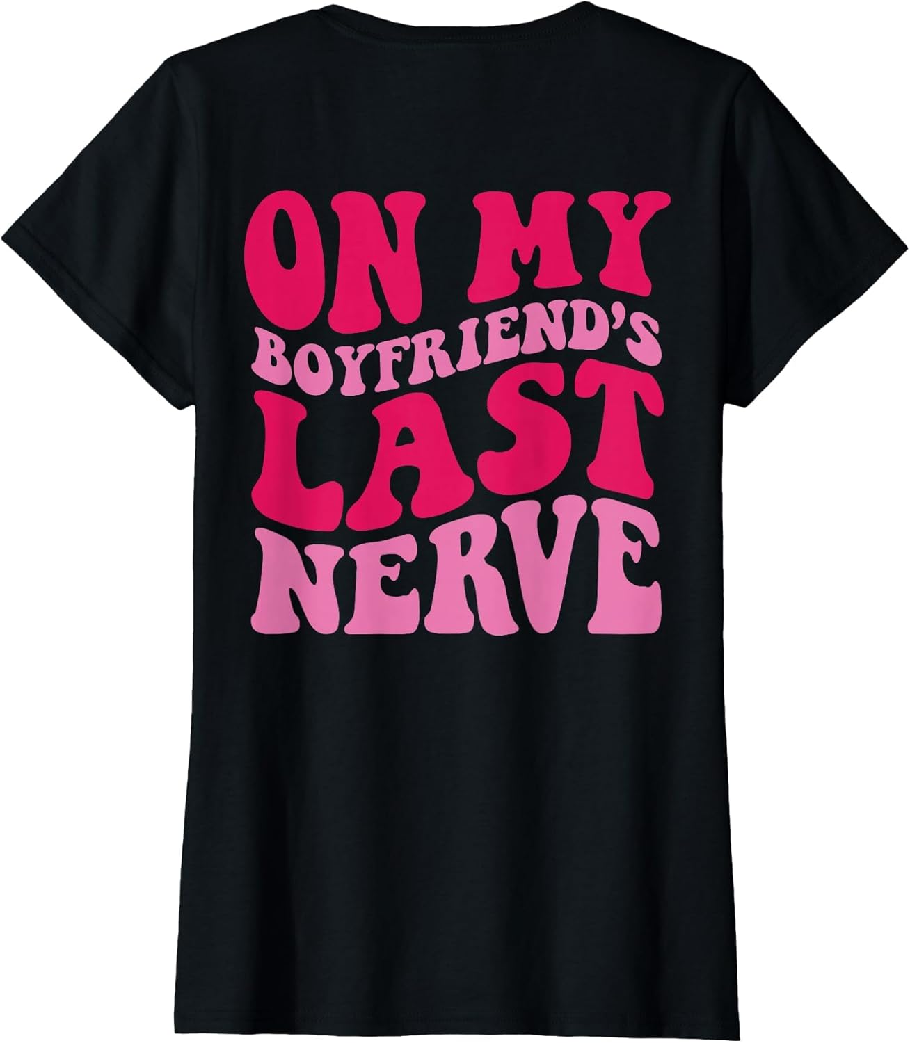 On My Boyfriend's Last Nerve