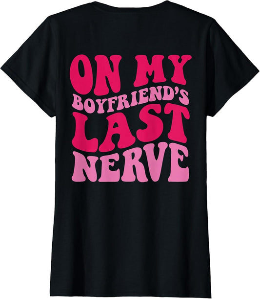 On My Boyfriend's Last Nerve