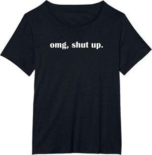 OMG Shut up, Funny, Sarcastic, Joke, Family