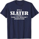 It's A Slater Thing You Wouldn't Understand Slater Name