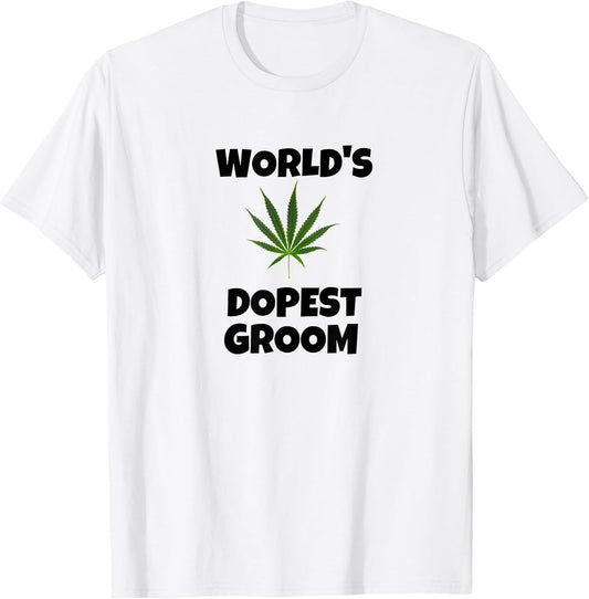 Worlds Dopest Groom - Funny Weed Bachelor Party 420 Cannabis