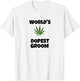 Worlds Dopest Groom - Funny Weed Bachelor Party 420 Cannabis
