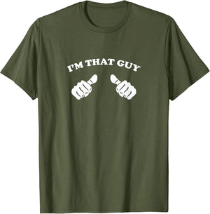 I'm that Guy Cool and Funny Shirt for Dad