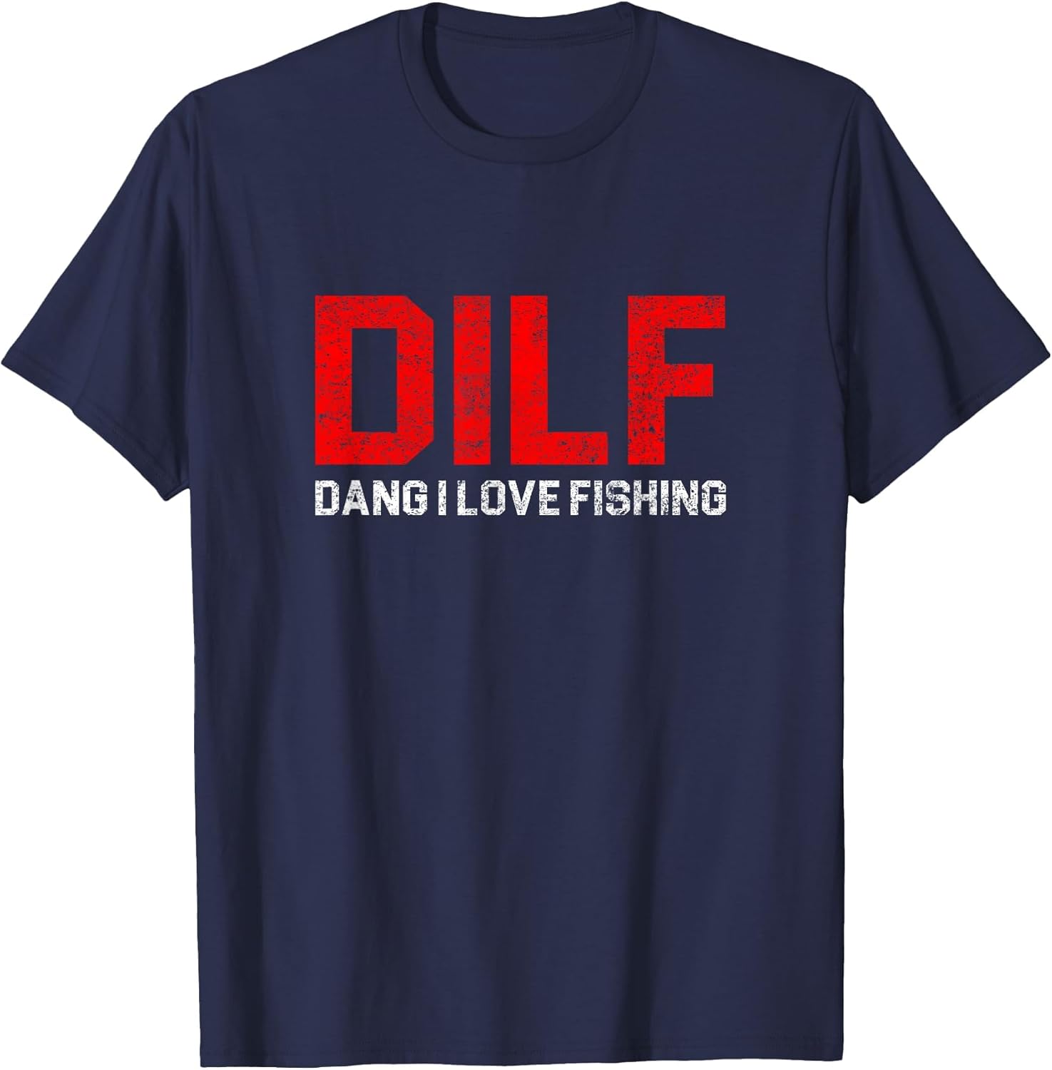 DILF Dang I Love Fishing