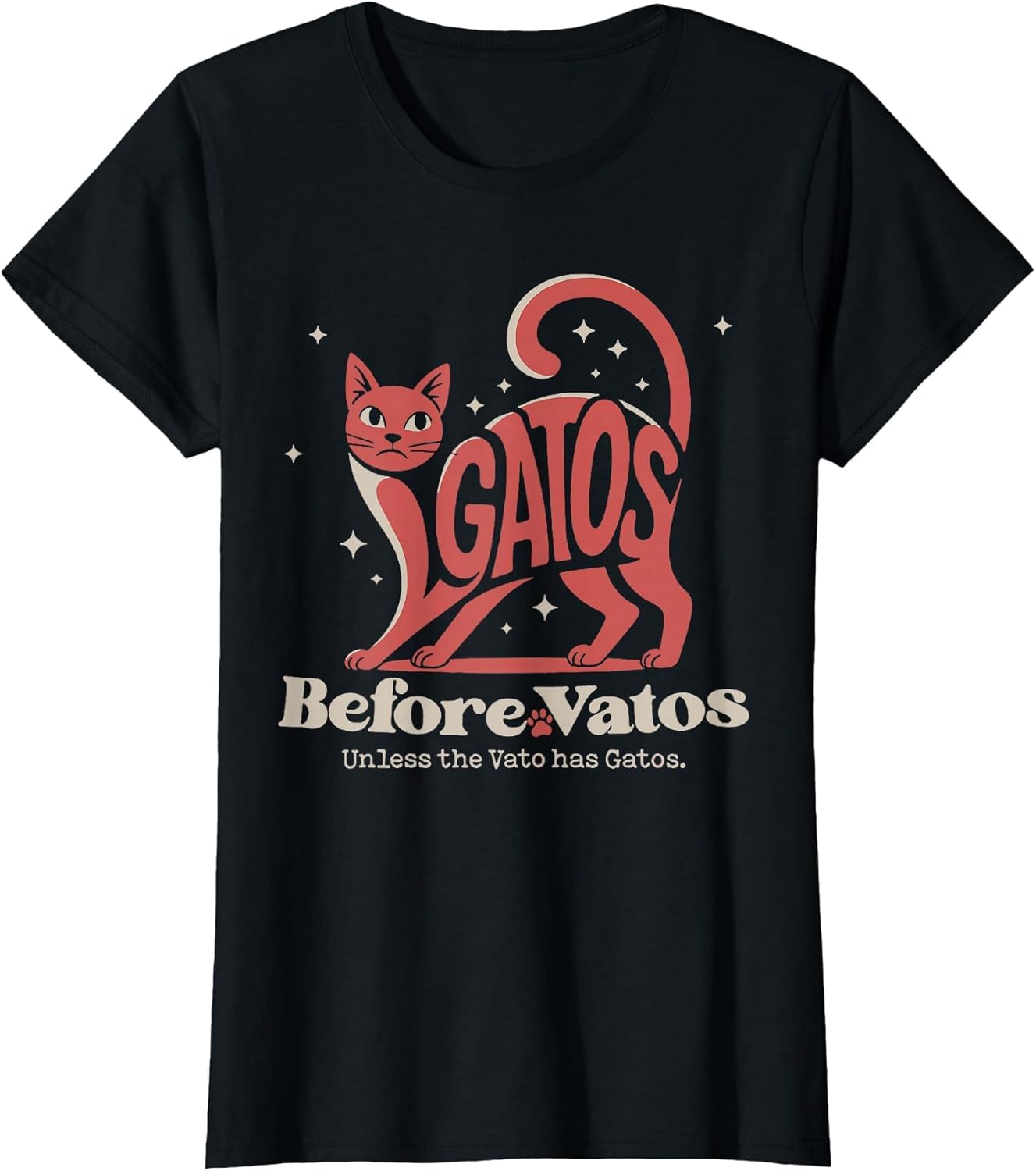 Catos Before Vatos Unless The Vato Has Gatos