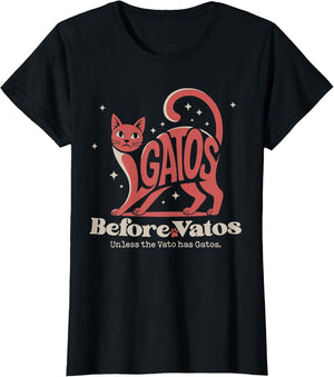 Catos Before Vatos Unless The Vato Has Gatos