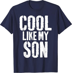 Cool Like My Son Funny Fathers Day from Son Dad Father