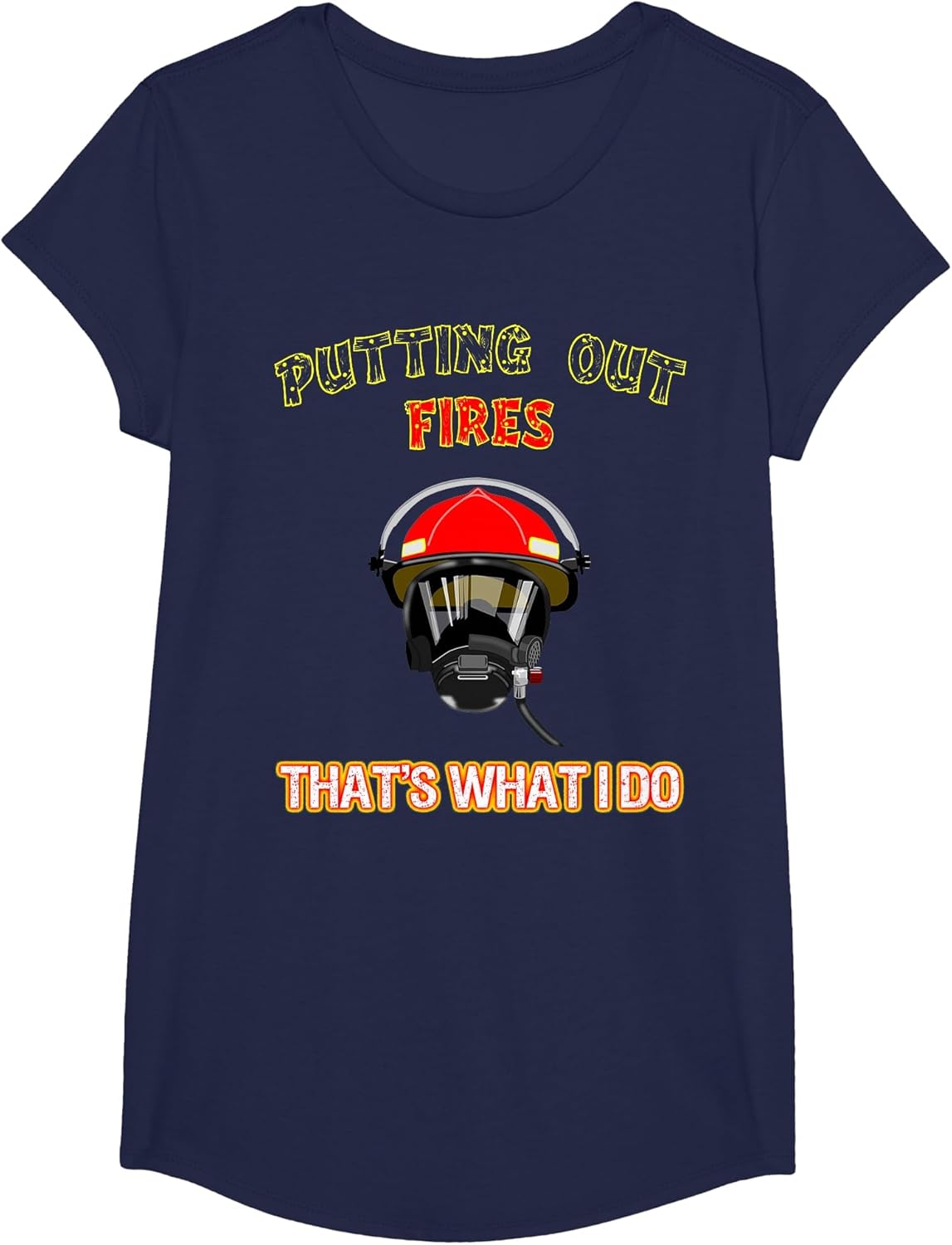 Putting Out Fires That's What I Do Firefighter Fireman Shirt