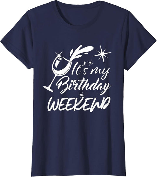 It's My Birthday Weekend Adult Cute Fun Party Celebration