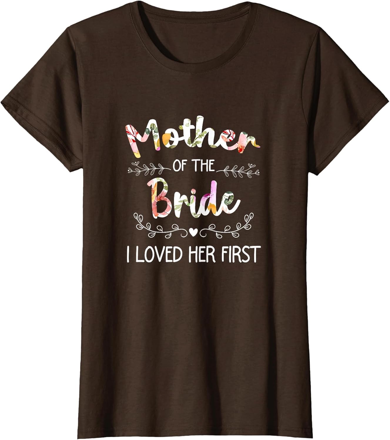 I Loved Her First Bridal Shower Mother of The Bride