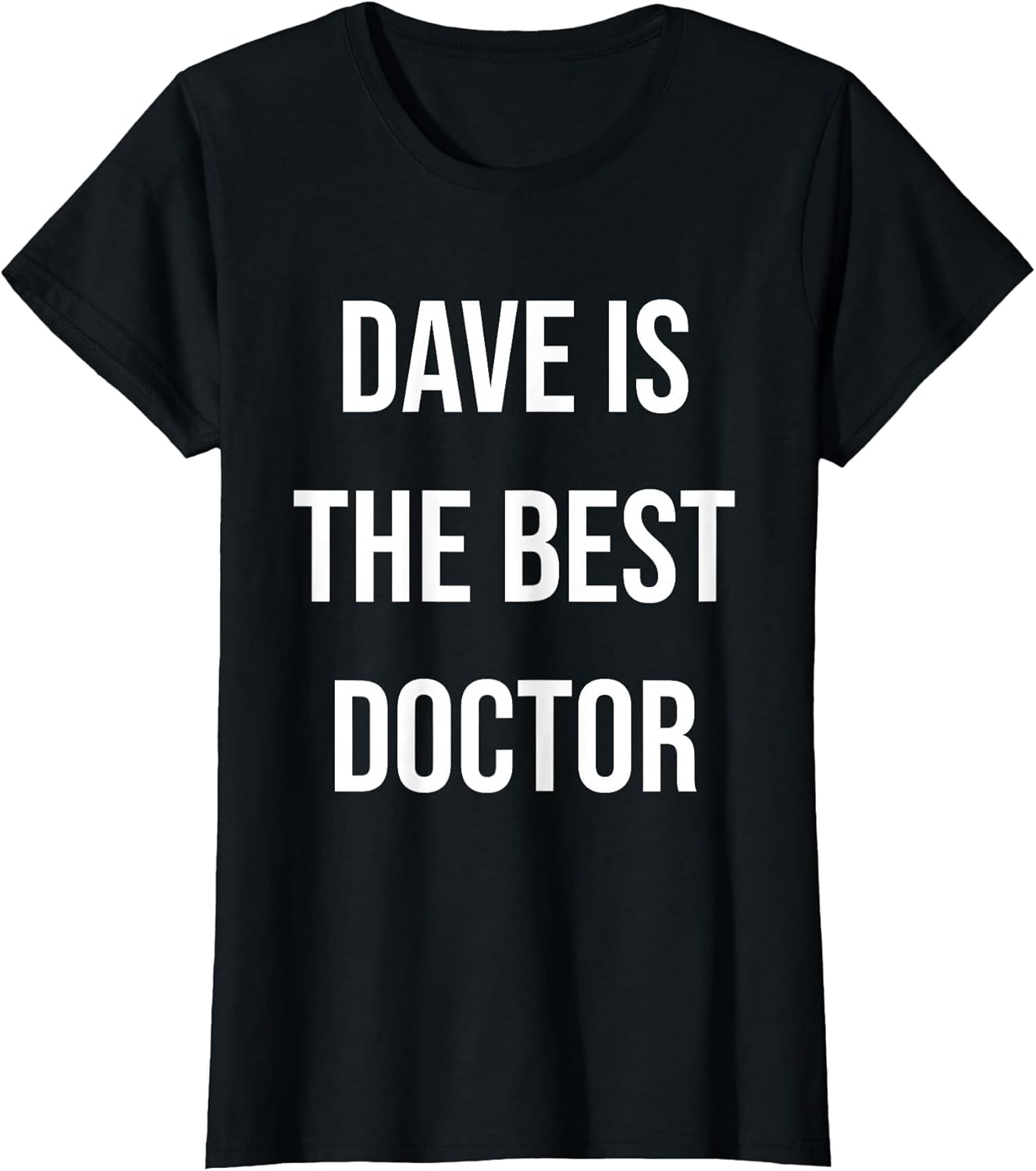 Dave is The Best Doctor