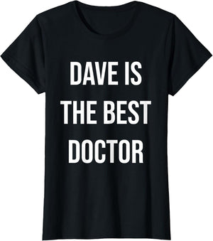 Dave is The Best Doctor