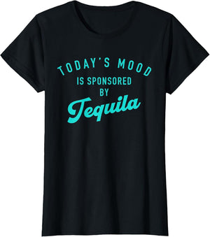 Today's Mood is Sponsored by Tequila Funny Drinking