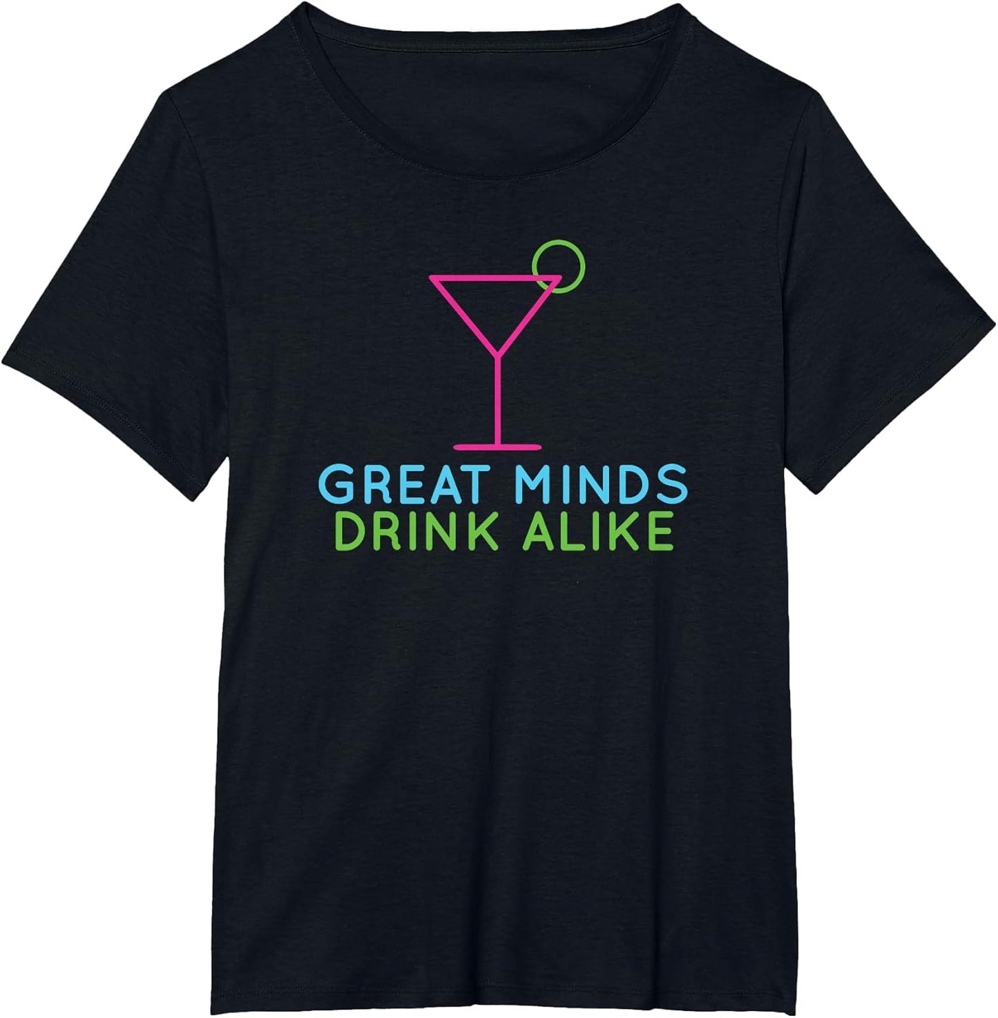 Great Minds Drink Alike | Drinking T Shirt