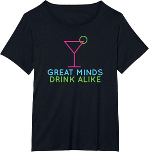 Great Minds Drink Alike | Drinking T Shirt