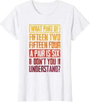 Fifteen Two Fifteen Four A Pair is Six Cribbage