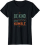 Be Kind Stay Humble Inspirational Message Design