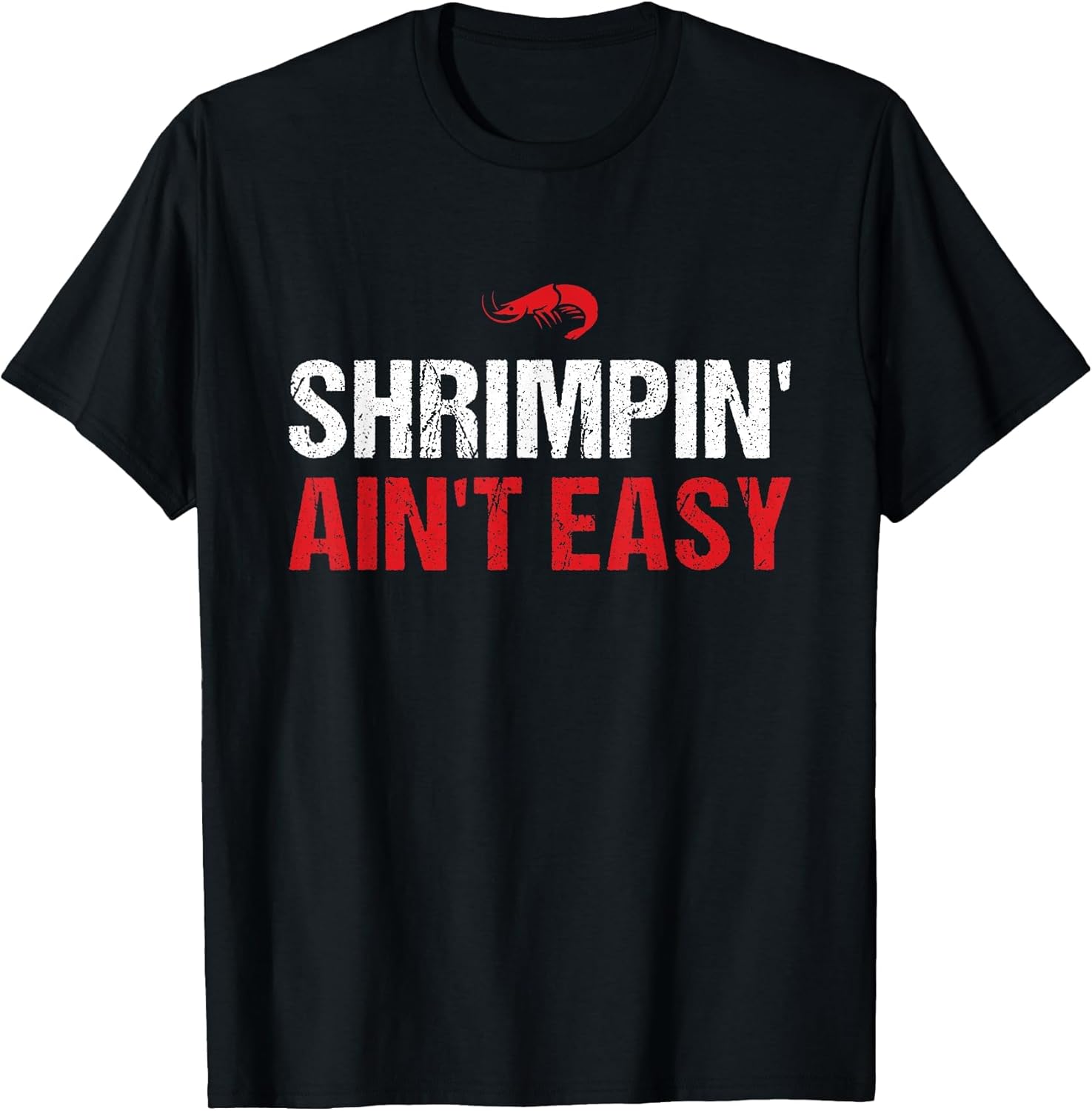Shrimpin' Ain't Easy Funny Brazilian Jiu Jitsu BJJ Training