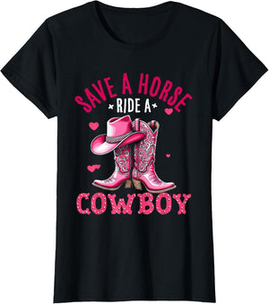 Save A Horse Ride A Cowboy Western Country Life Cowgirl