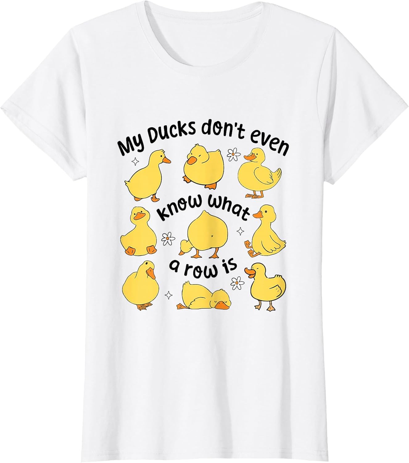 My Ducks Don't Even Know What A Rows is Funny Sarcastic
