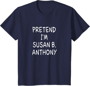 Pretend I'm a Susan B. Anthony Halloween Party Costume