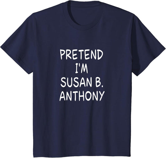 Pretend I'm a Susan B. Anthony Halloween Party Costume