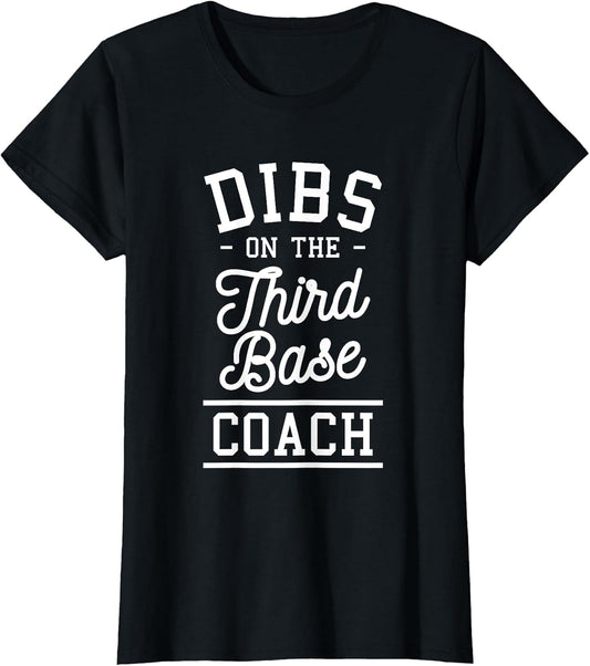 Dibs On The Third Base Coach Baseball Coaches