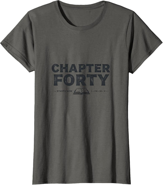 Chapter Forty Starts Now 40th Birthday Design