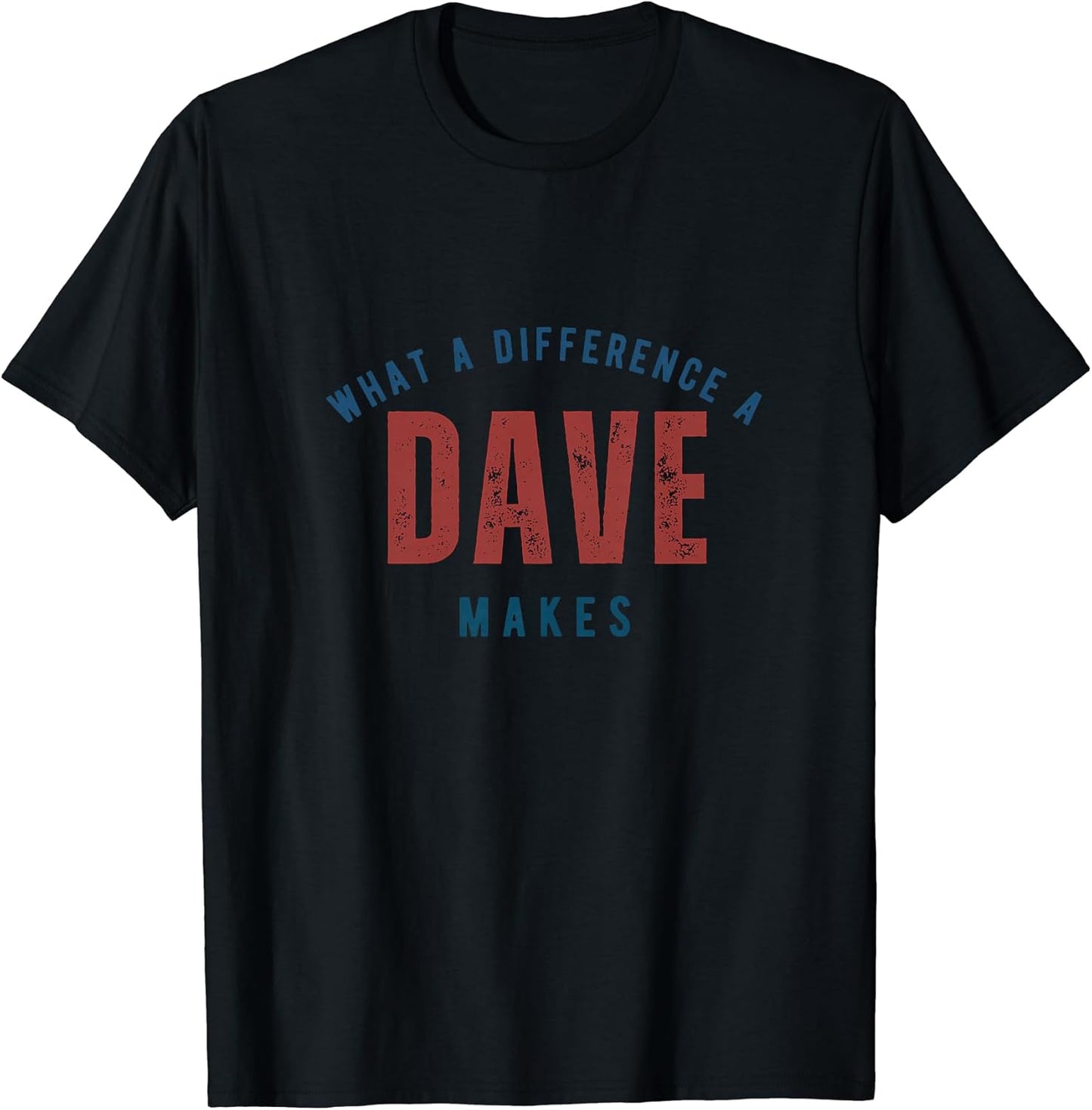 WHAT A DIFFERENCE A DAVE MAKES - DAVID funny sarcastic