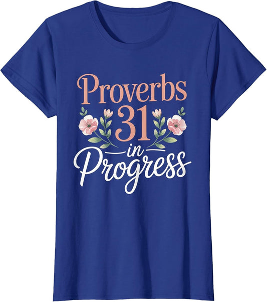 Proverbs 31 in Progress Christian Mothers Day Shirt Mom Wife