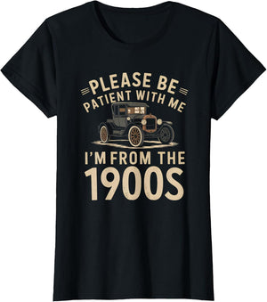Please Be Patient with Me I'm from The 1900s Vintage Car