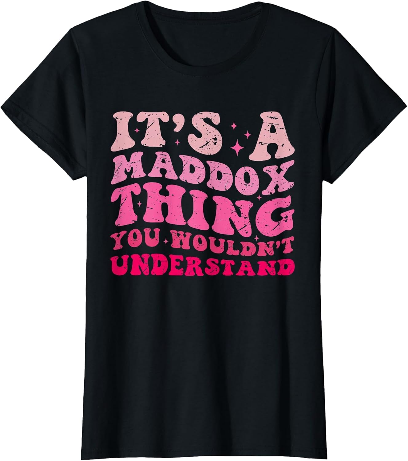 Funny It's A Maddox Thing You Wouldn't Understand Maddox
