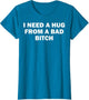 I Need A Hug from A Bad Bitch