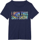 I Run This Shitshow Funny Sarcastic Witty Tie-Dye