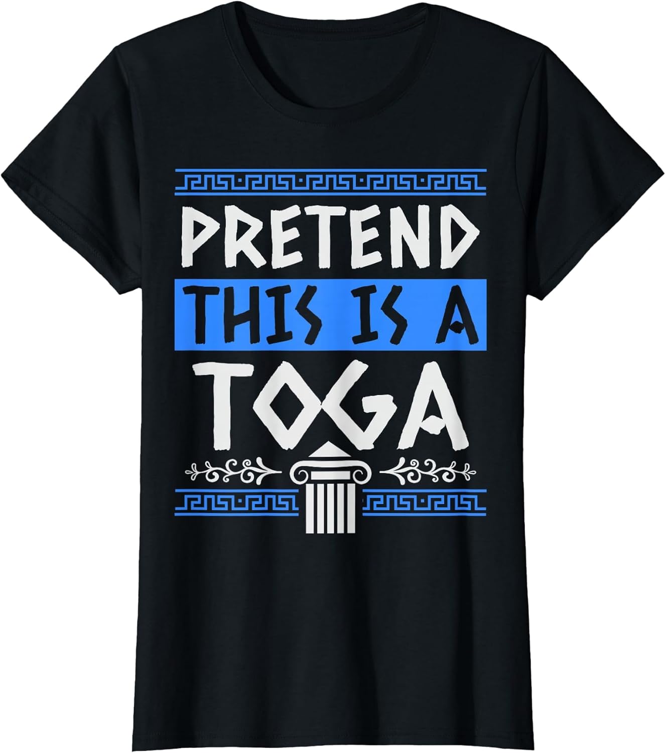 Pretend This is A Toga - Funny Toga Party Costume